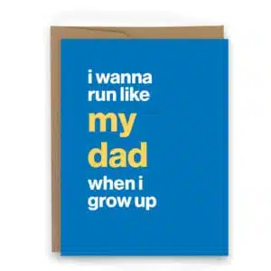 i wanna run like my dad inspirational card for dad runners