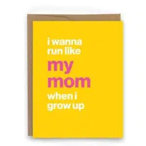 i wanna run like my mom inspirational card for mom runners