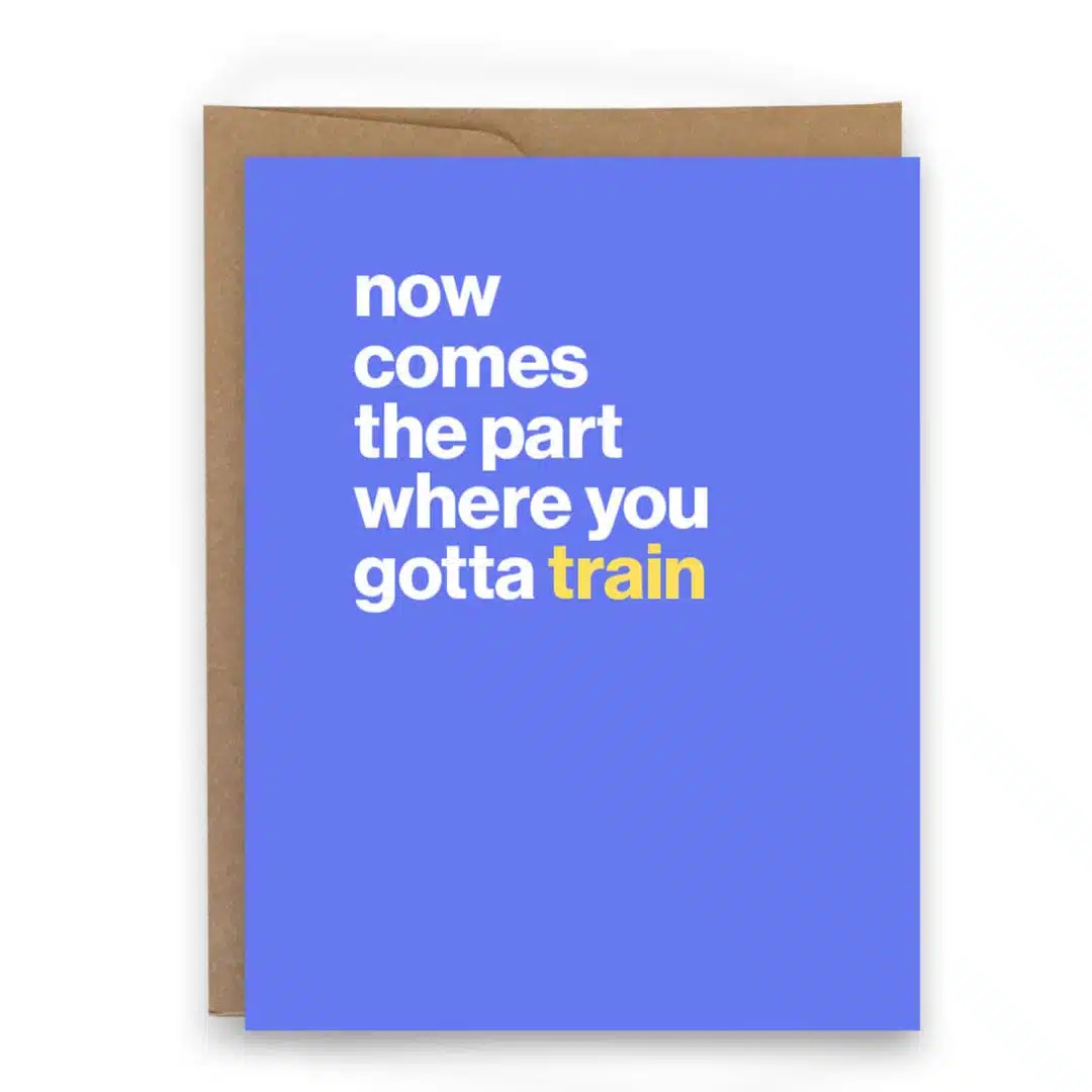 you gotta train humorous cards for runners greeting card for runners marathon training training partner