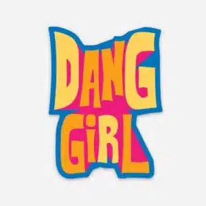 motivational sticker you did it sticker dang girl sticker