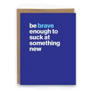 be brave enough to suck, inspirational card for runners inspirational card for badasses inspirational card for athletes