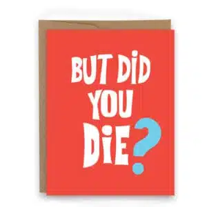 humorous card for athletes but did you die