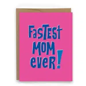 card for mom runners fastest mom ever