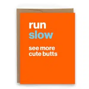 running humor card for runners run slow see cute butts