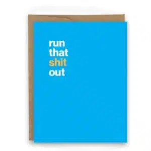 run that shit out, motivational card for runners humorous card for runners