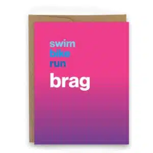 Card with "swim bike run brag" text.