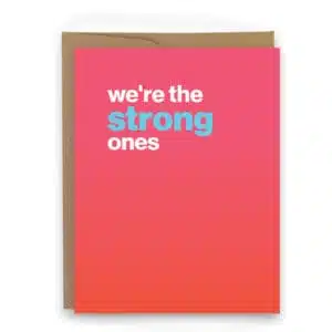 we are the strong ones