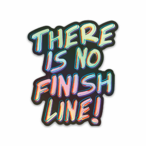 There is no finish line holographic sticker