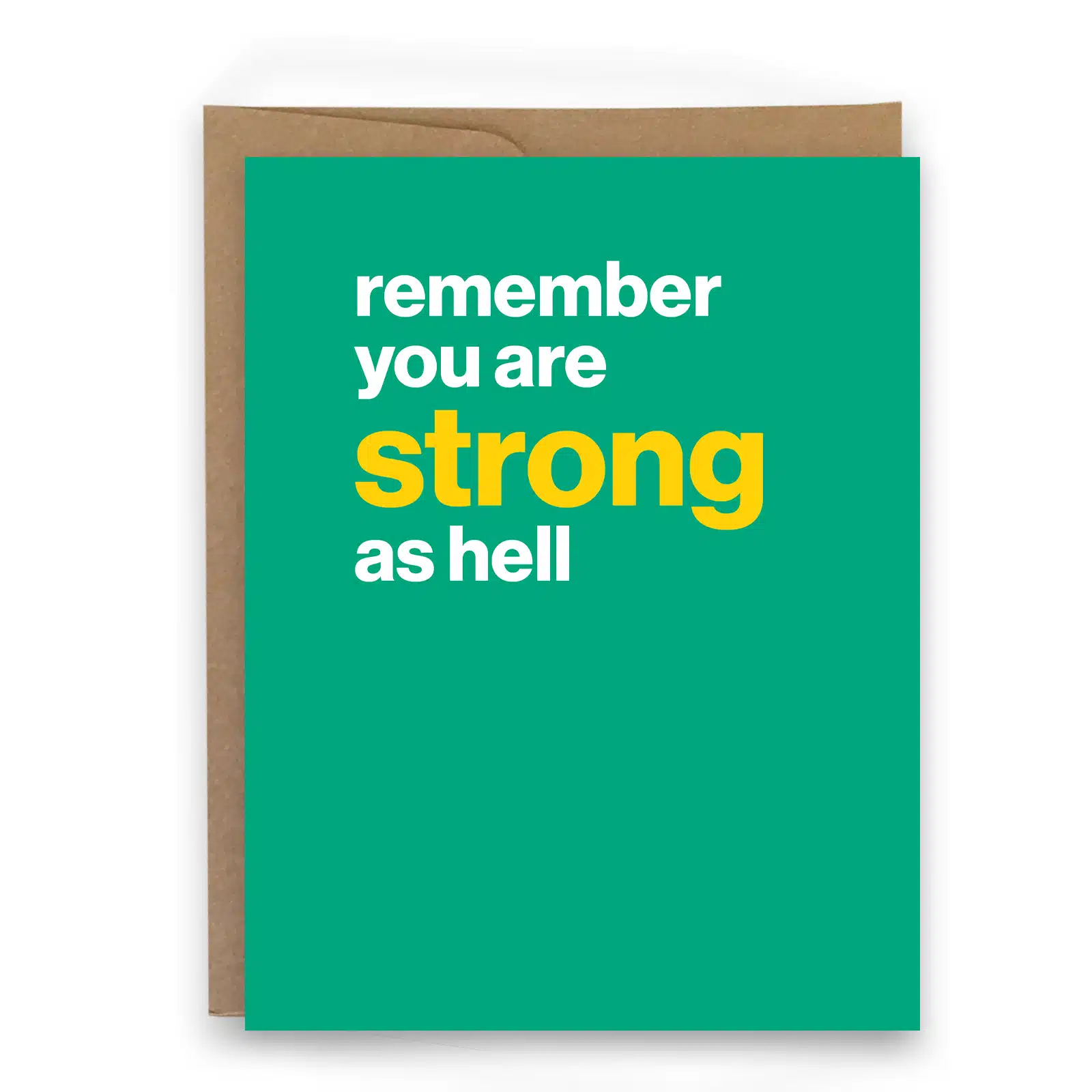 Remember you are strong as hell