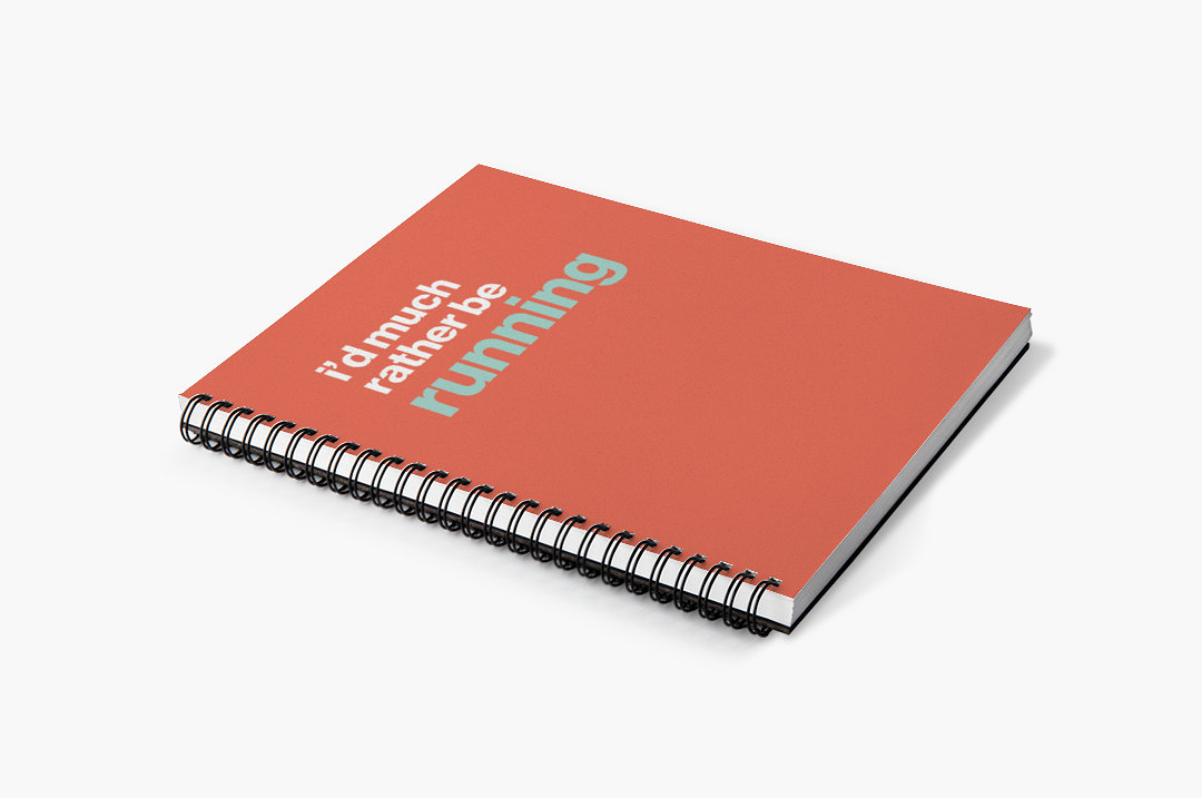 Sweaty Ponytales, Notebook for Runners, I'd So Much Rather Be Running